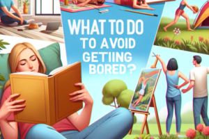 ¿Qué aser para no aburrirte?